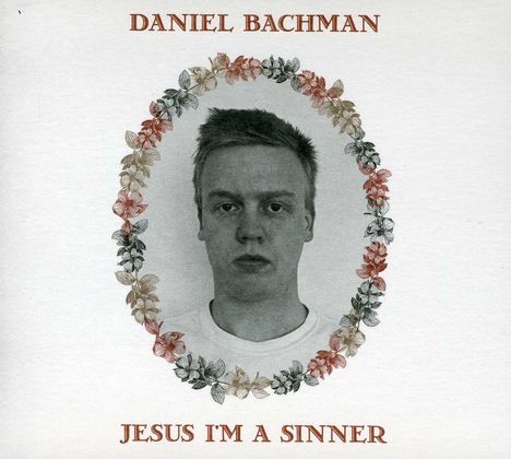 Daniel Bachman: Jesus I'm A Sinner, CD