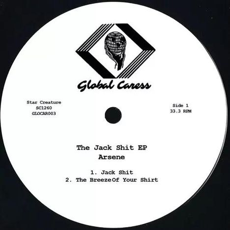 "Global Caress" Logo mit Kopf; Texte: "The Jack Shit EP", "Arsene", Titel: "Jack Shit", "The Breeze Of Your Shirt", Seite 1, 33.3 RPM.