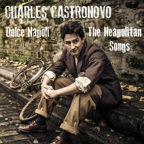 Charles Castronovo: Dolce Napoli: The Neapolitan Songs, CD