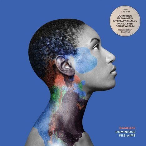 „Plays at 45 RPM“, „Dominique Fils-Aimé’s Internationally Acclaimed Debut Album“, „Nameless“. Profilansicht einer Frau mit bunten Farben.
