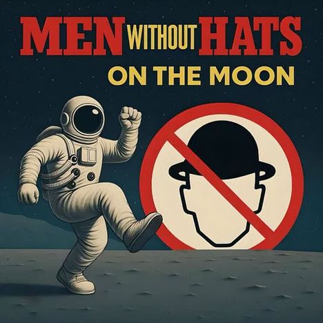 "Men Without Hats On the Moon." Ein Astronaut tanzt, daneben ein durchgestrichenes Hut-Symbol auf dem Mond.