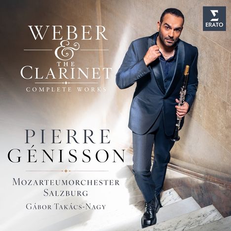 "Weber & The Clarinet", "Pierre Génisson", "Mozarteumorchester Salzburg", "Gábor Takács-Nagy", Mann mit Klarinette in Anzug.