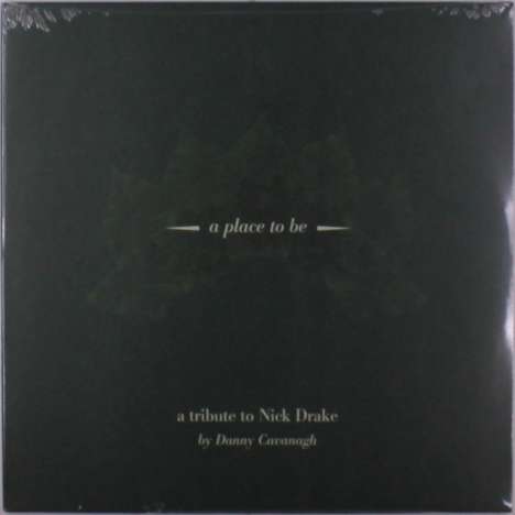 Danny Cavanagh (Anathema): A Place To Be: A Tribute To Nick Drake, LP