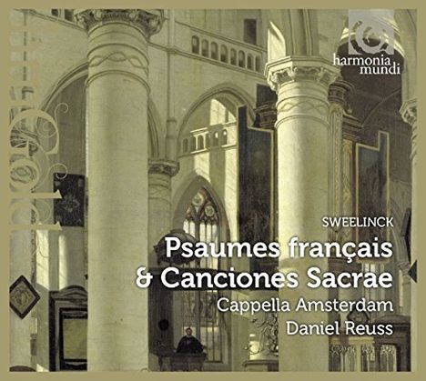 Jan Pieterszoon Sweelinck (1562-1621): Psaumes francais &amp; Canciones Sacrae, CD
