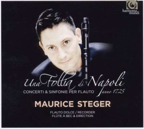 Maurice Steger - Una Follia di Napoli (Concerti &amp; Sinfonie per Flauto Anno 1725), CD