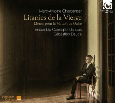Marc-Antoine Charpentier (1643-1704): Motetten für das Haus Guise "Litanies de la Vierge", CD