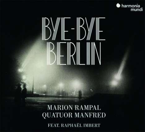 Quatuor Manfred - Bye-bye Berlin (Lieder, Chansons, Streichquartette), CD