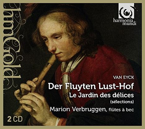 Jacob van Eyck (1590-1657): Der Fluyten Lust-Hof (Ausz.), 2 CDs