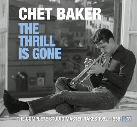 Chet Baker (1929-1988): The Thrill Is Gone (Anniversary-Edition), 10 CDs