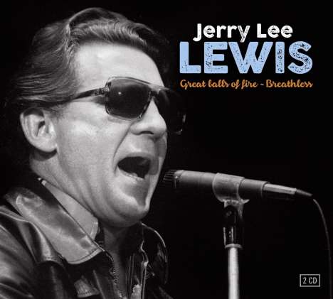 Jerry Lee Lewis: Great Balls Of Fire &amp; Breathless (Deluxe-Edition), 2 CDs