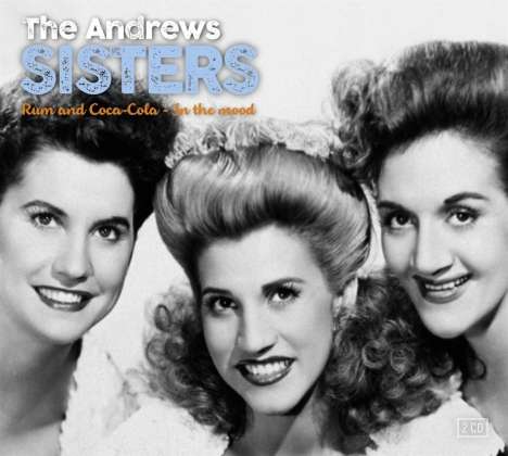 Andrews Sisters: Rum &amp; Coca Cola / In The Mood, 2 CDs