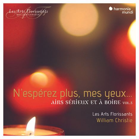 Airs Serieux et a boire Vol. 3 - "N’Esperez plus, mes yeux ...", CD