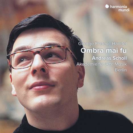 Andreas Scholl  - "Ombra mai fu" (Händel-Arien), CD
