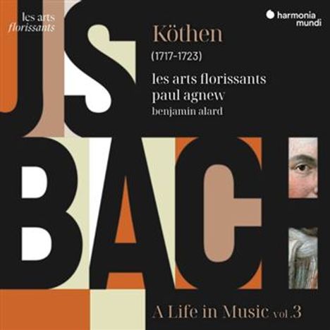 Köthen (1717-1723), les arts florissants, Paul Agnew, Benjamin Alard, A Life in Music vol. 3. Großes "JS BACH".