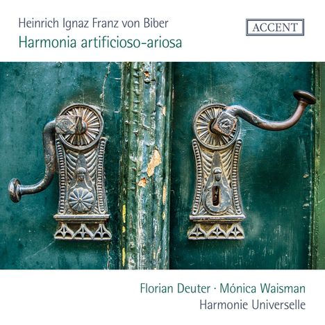 "Heinrich Ignaz Franz von Biber, Harmonia artificioso-ariosa, Florian Deuter, Mónica Waisman, Harmonie Universelle." Zwei kunstvolle Türgriffe.