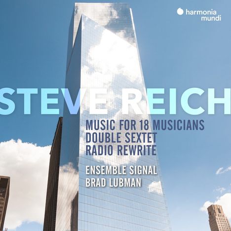 STEVE REICH. Musikstücke: „Music for 18 Musicians“, „Double Sextet“, „Radio Rewrite“. Gebäude spiegelt Wolken.