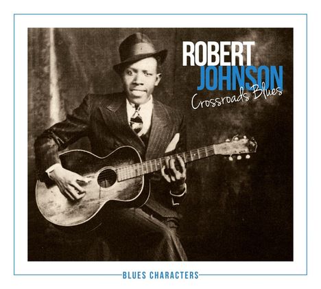 Robert Johnson (1911-1938): Crossroads Blues (Blues Characters), 2 CDs