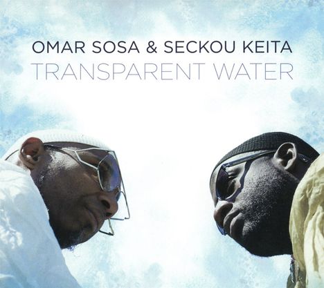 Omar Sosa &amp; Seckou Keita: Transparent Water, CD