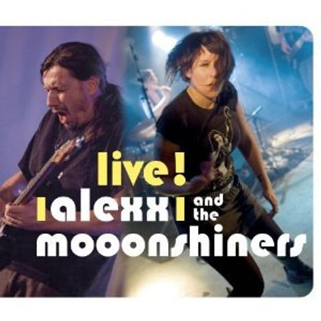 Alexx And The Mooonshiners: Live !, CD