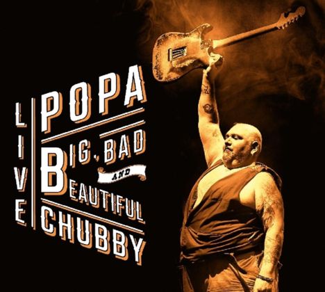 Popa Chubby (Ted Horowitz): Big, Bad And Beautiful Live, 2 CDs