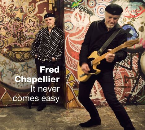 Fred Chapellier: It Never Comes Easy, CD