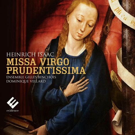 Heinrich Isaac (1450-1517): Missa Virgo prudentissima, CD