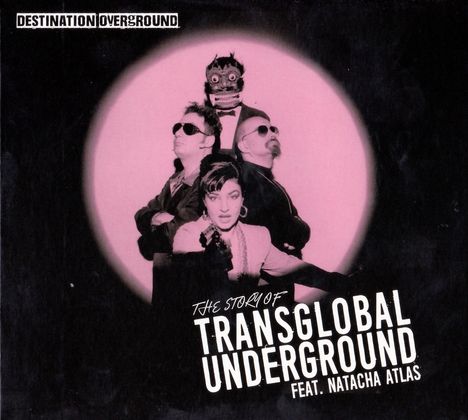 Transglobal Underground: Destination Overground: The story of Transglobal Underground, CD