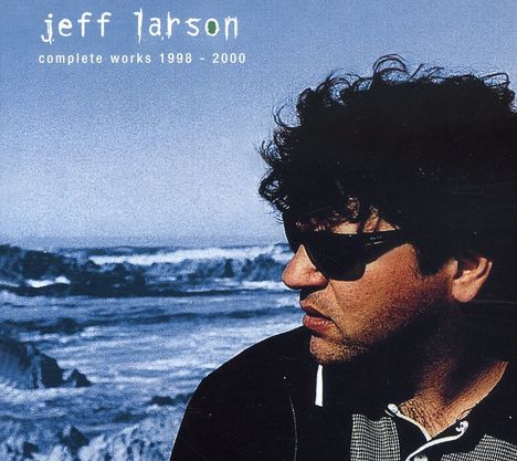 Jeff Larson: Complete Works 1998-2000, 2 CDs