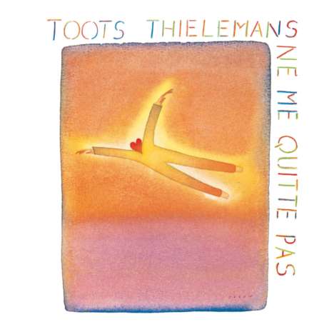 Toots Thielemans (1922-2016): Ne Me Quitte Pas, CD