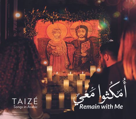 Taize - Remain with me ("Omkouthou Ma'y" - Lieder auf arabisch), CD