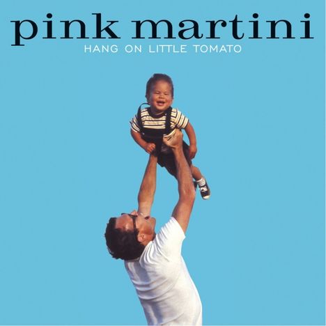 Pink Martini: Hang On Little Tomato, CD