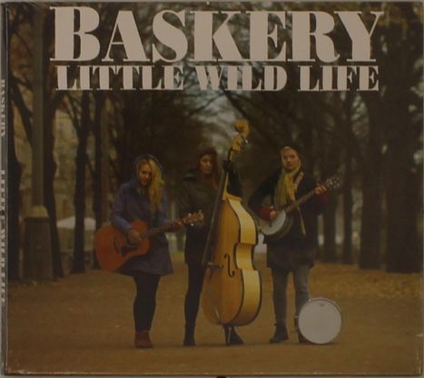 Baskery: Little wild life, CD