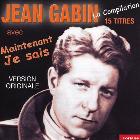 Jean Gabin: Maintenant Je Sais, CD