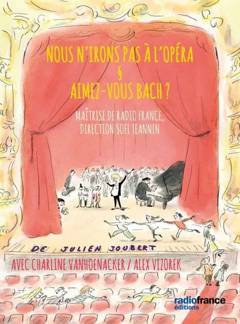 Maitrise de Radio France - Nous N'Irons Pas A L'Opera &amp; Aimez-Vous Bach? (in französischer Sprache), CD