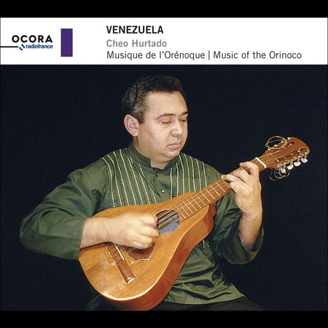 Text: "VENEZUELA, Cheo Hurtado, Musique de l’Orénoque | Music of the Orinoco".   
Logo und Bild eines Mannes, der Gitarre spielt.