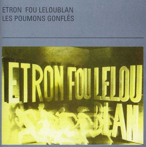 Etron Fou Leloublan: Les Ppoumons Gonfles, CD