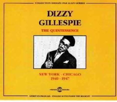 Dizzy Gillespie (1917-1993): The Quintessence 1940 - 1947, 2 CDs