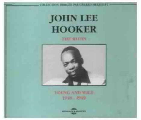 John Lee Hooker: The Blues - Young And Wild 1948 - 1949, 2 CDs