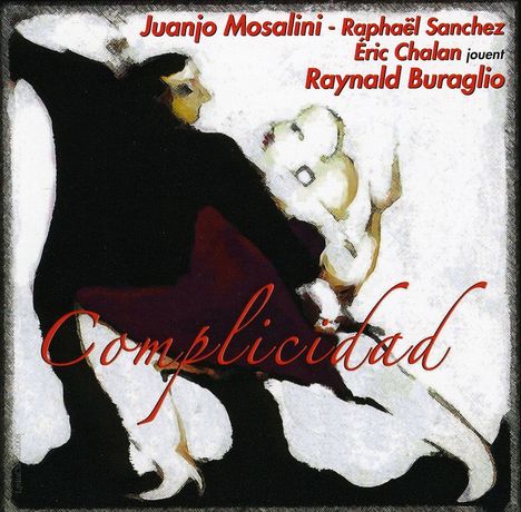 Juan-Jose Mosalini &amp; Raphael Sanchez: Complicidad, CD