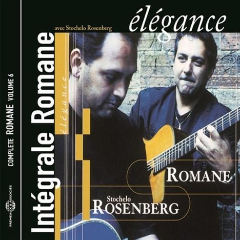 Romane Rosenberg &amp; Stochelo Rosenberg: Élégance: Complete Romane Volume 6, CD