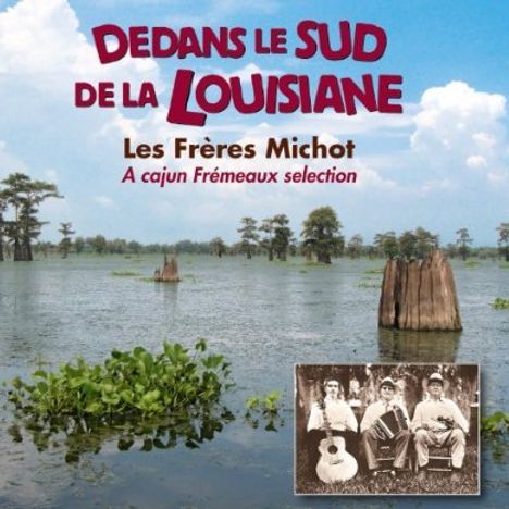 Les Fréres Michot: A Cajun Frémeaux Selection, CD