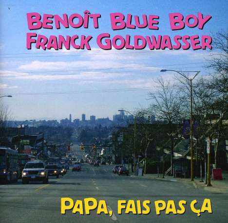 Benoît Blue Boy &amp; Franck Goldwasser: Papa, Fais Pas Ça, CD