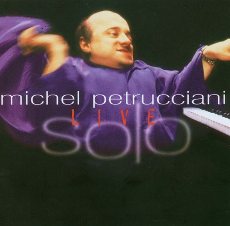 Michel Petrucciani (1962-1999): Solo - Live In Frankfurt, 27.02.1997, CD