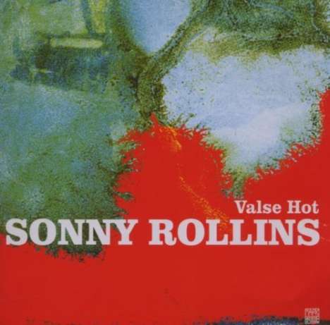 Sonny Rollins (geb. 1930): Valse Hot - Jazz Reference, CD