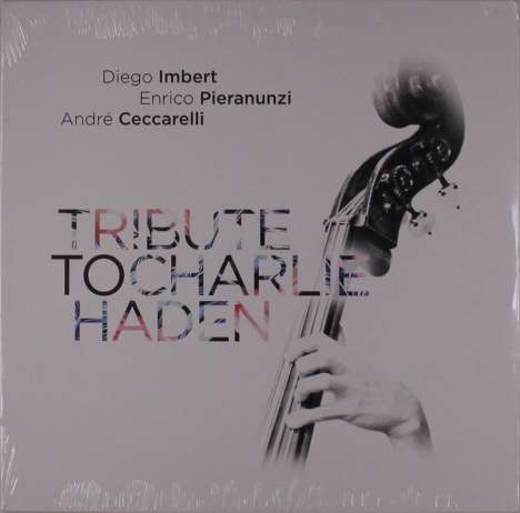 Enrico Pieranunzi, André Ceccarelli &amp; Diego Imbert: Tribute To Charlie Haden, LP
