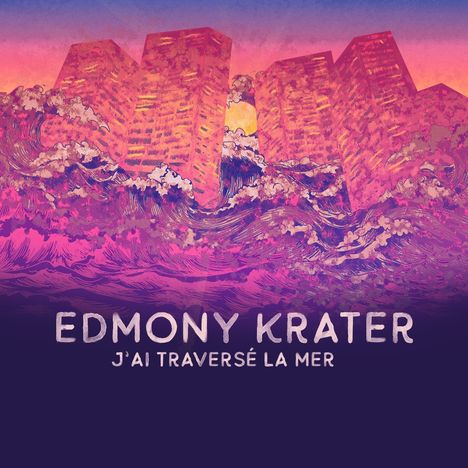 Edmony Krater: J'ai Traverse La Mer, LP