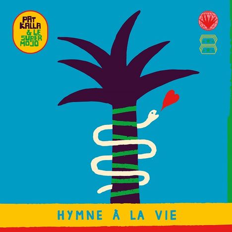 Pat Kalla &amp; Le Super Mojo: Hymne A La Vie, 2 LPs