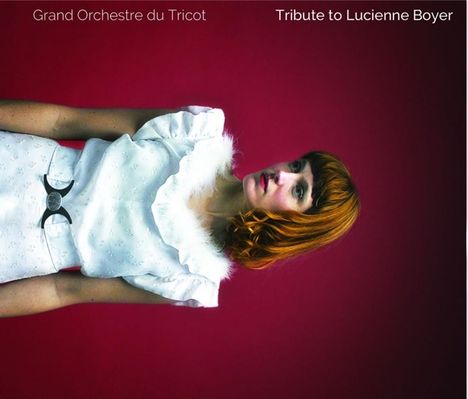 Grand Orchestre Du Tricot: Tribute To Lucienne Boyer, CD