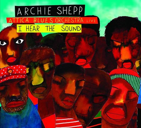 Archie Shepp (geb. 1937): I Hear The Sound, CD