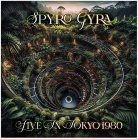 Text: "Spyro Gyra Live in Tokyo 1980". Eine spiralförmige Struktur voller Pflanzen.